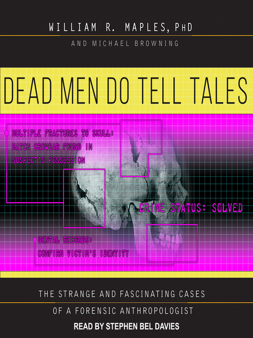 Title details for Dead Men Do Tell Tales by William R. Maples, PhD - Available